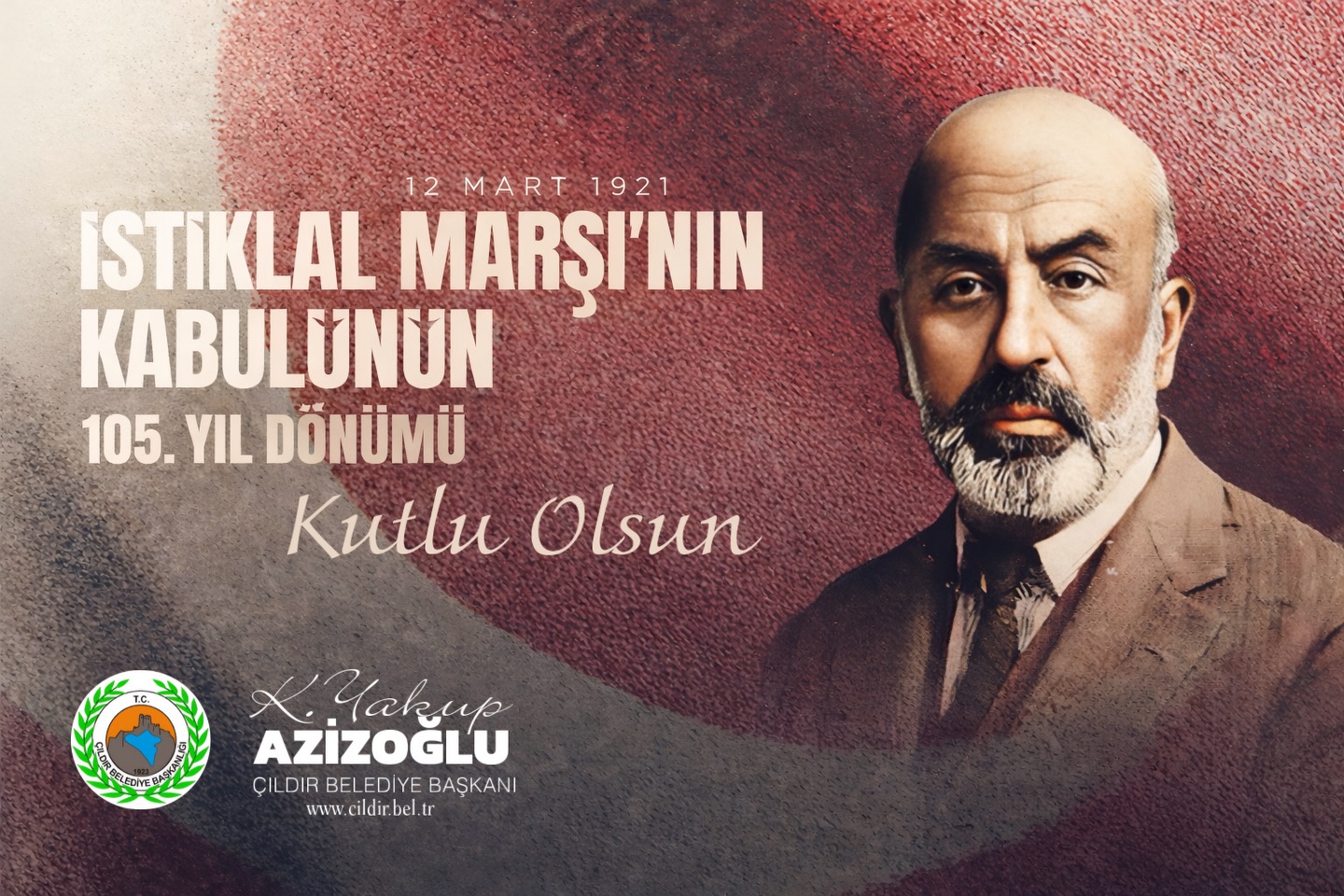 Belediye Başkanımızın ;İstiklal Marşı’mızın Kabulünün 105. Yılı sebebiyle Yayınladıkları Mesaj